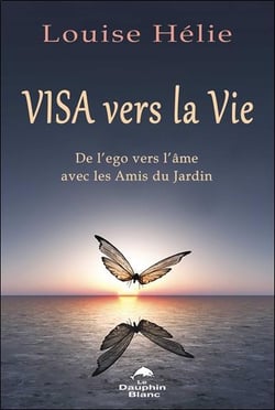 Visa vers la vie : de l'ego vers l'âme avec les amis du jardin