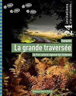 La grande traversée : topoguide du parc naturel régional des Ardennes