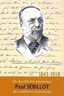 Paul Sébillot (1843-1918), un républicain promoteur des traditions populaires