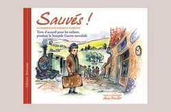 Sauvés ! le chambon-sur-lignon et sa région - terre d'accueil pour les enfants pendant la seconde guerre mondiale