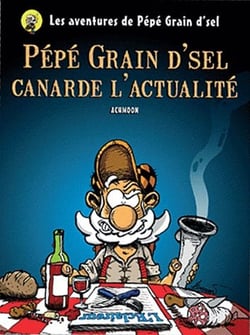 Pépé grain d'sel canarde l'actualité
