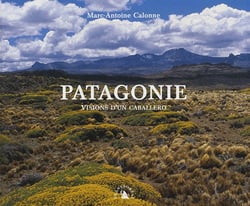 Patagonie - visions d'un caballero