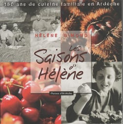 Les saisons d'Hélène - 150 ans de cuisine familiale en Ardèche