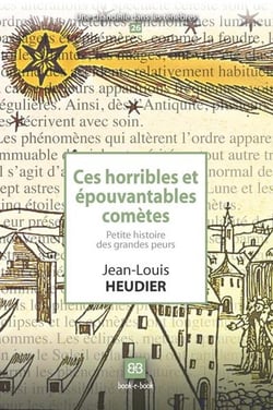 Ces horribles et épouvantables comètes , petite histoire des grandes peurs
