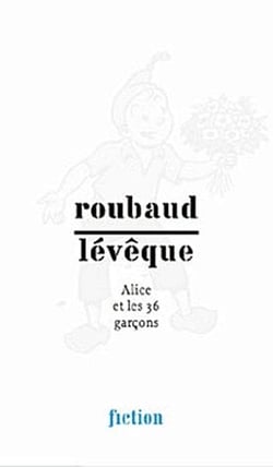 Roubaud, lévêque - alice et les 36 garçons