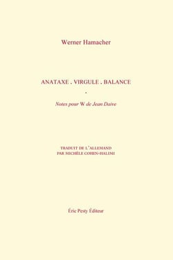 Anataxe, virgule, balance, notes pour W. de Jean Daive