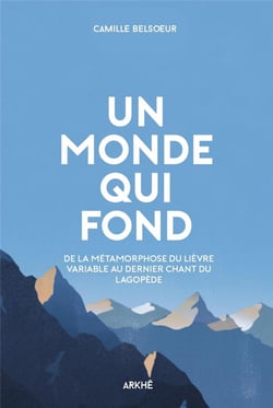 Un monde qui fond - de la métamorphose du lièvre variable au dernier chant du lagopède