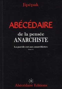 Abécédaire de la pensée anarchiste t.1