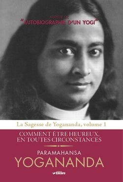COMMENT ETRE HEUREUX EN TOUTES CIRCONSTANCES