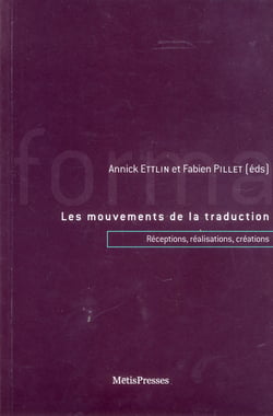Les mouvements de la traduction - réceptions, transformations, créations