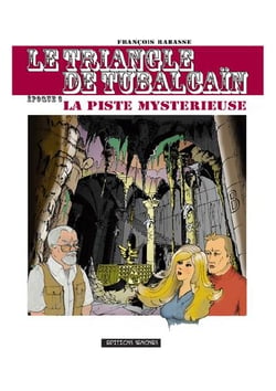 Le triangle de Tubalcaïn Tome 3 : la piste mystrieuse