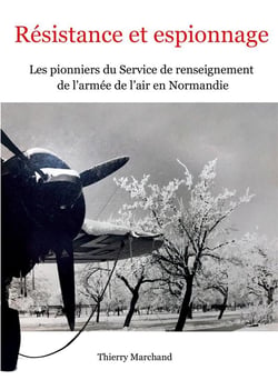 Résistance et espionnage : les pionniers du service de renseignement de l'armée de l'air en normandie