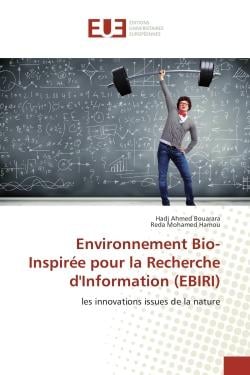 Environnement Bio-Inspiree pour la Recherche d'Information (eBIRI) : Les innovations issues de la nature