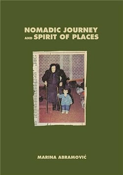 Marina Abramovic : nomadic journey and spirit of places
