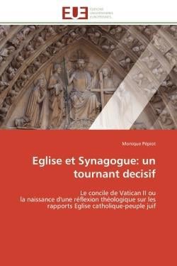 Eglise et synagogue: un tournant decisif - le concile de vatican ii ou la naissance d'une reflexion