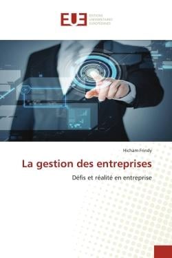 La gestion des entreprises : Défis et réalité en entreprise