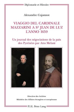 Viaggio del Cardinale Mazzarini a St Jean de Luz l'anno 1659 : un journal des négociations de la paix des Pyrénées par Atto Melani