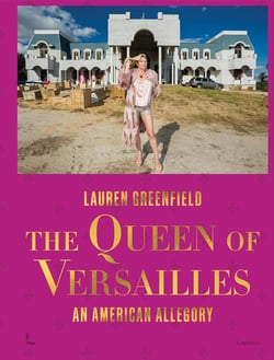 Lauren Greenfield : The queen of Versailles