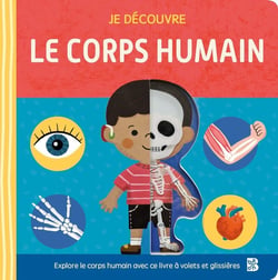 Je découvre : Le corps humain