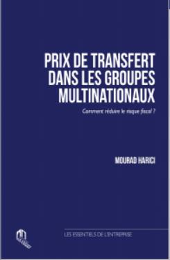 Prix de transfert dans les groupes multinationaux comment réduire le risque fiscal ?