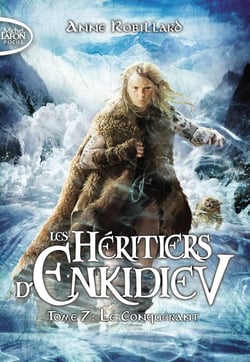 Les héritiers d'Enkidiev Tome 7 : le Conquérant