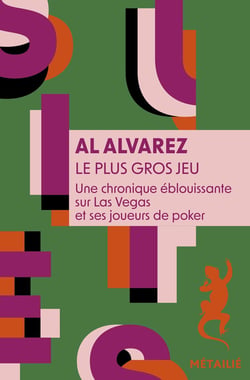 Le plus gros jeu. Une chronique éblouissante sur Las Vegas et ses joueurs de poker