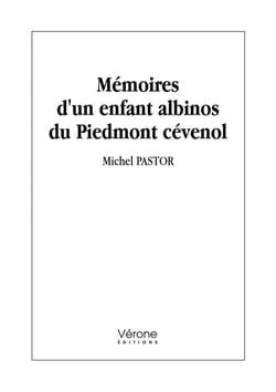 Mémoires d'un enfant albinos du Piedmont cévenol