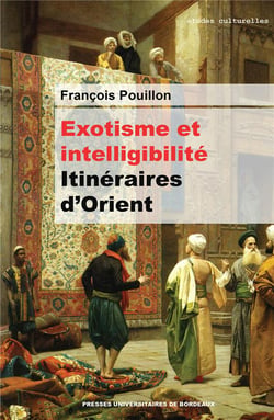 Exotisme et intelligibilité - itinéraires d'Orient