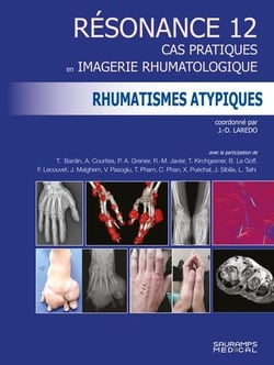 Résonance diagnostic en imagerie rhumatologique Tome 12 : Rhumatismes atypiques : Cas pratiques en imagerie rhumatologiques