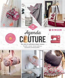 Agenda couture - do it yourself - une idée de réalisation chaque semaine, conseils, astuces, bonnes adresses, événements incontournables... (édition 2018)