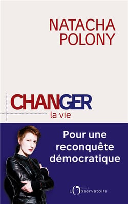 Changer la vie - pour une reconquête démocratique