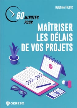 60 minutes pour maîtriser les délais de vos projets