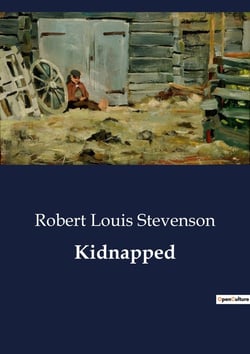 Kidnapped : The Adventures of David Balfour: A Tale of Intrigue and Survival