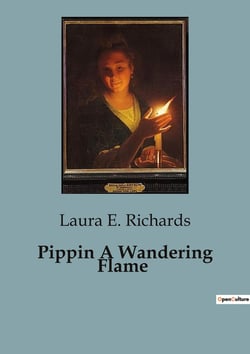 Pippin A Wandering Flame : A Journey of Redemption and Self-Discovery