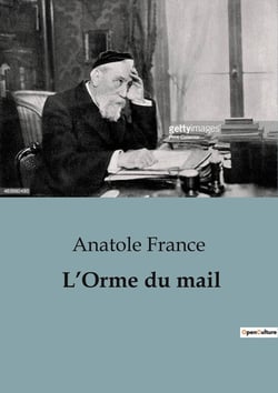 L'Orme du mail : Une exploration satirique de la société française à la fin du XIXe siècle