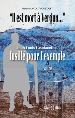 "il est mort à Verdun..." : Jean-Louis Lasplacettes fusillé pour l'exemple