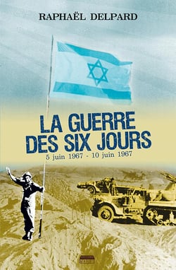 La guerre des six jours - 5 juin 1967 - 10 juin 1967