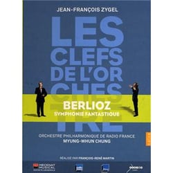 Les clefs de l'orchestre: symphonie fantastique. berlioz : symphonie fantastique