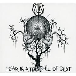 Fear in a handful of dust