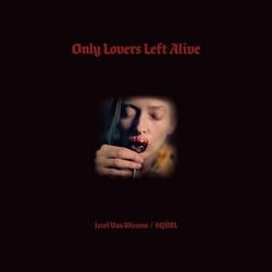 Only Lovers Left Alive - Original Soundtrack