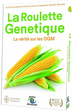 La Roulette génétique, la vérité sur les OGM