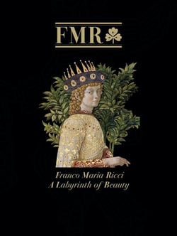 FMR Franco Maria Ricci: The Labyrinth of Beauty /anglais