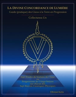 La divine concordance de lumière - guide des cieux à la terre