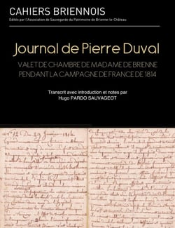 Journal de Pierre Duval : Valet de chambre de Madame de Brienne pendant la Campagne de France de 1814