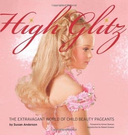 Susan anderson high glitz: the extravagant world of child beauty pageants
