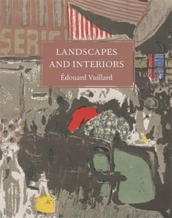 Edouard Vuillard : Landscapes and Interiors
