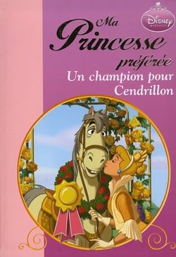 Ma princesse préférée - à cheval ! un champion pour cendrillon