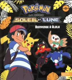 Pokemon Soleil et Lune - Bienvenue à Alola