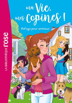 Ma vie, mes copines, Tome 20 - Refuge pour animaux