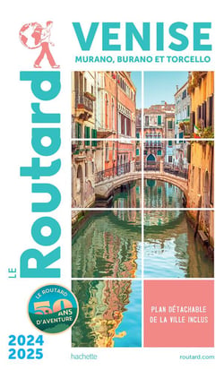 Guide du Routard : Venise - Murano, Burano et Torcello (édition 2024/2025)